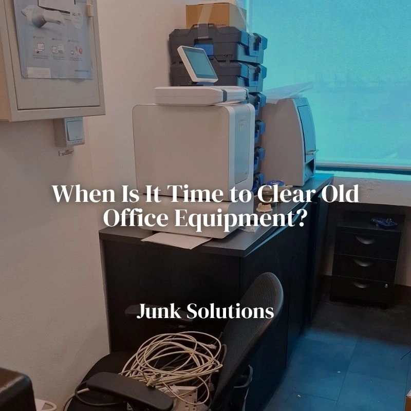 Office Decluttering in Singapore: When Is It Time to Clear Old Office Equipment?