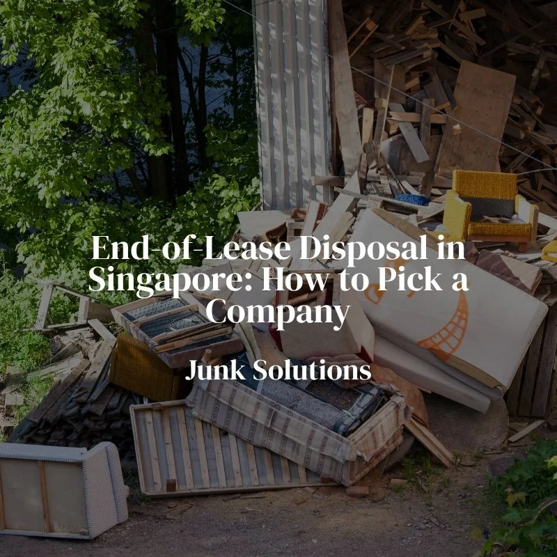 End-of-Lease Disposal in Singapore: How to Pick a Company